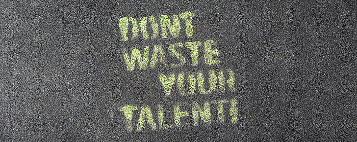 Grafitto "Don't waste your talent"
