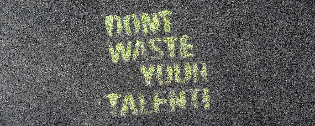 Grafitto "Don't waste your talent"